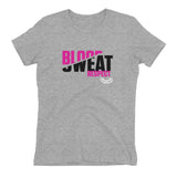 Blood Sweat Respect Women's t-shirt - Tru Nobilis