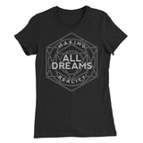 Making All Dreams Reality Women’s Slim Fit T-Shirt - Tru Nobilis