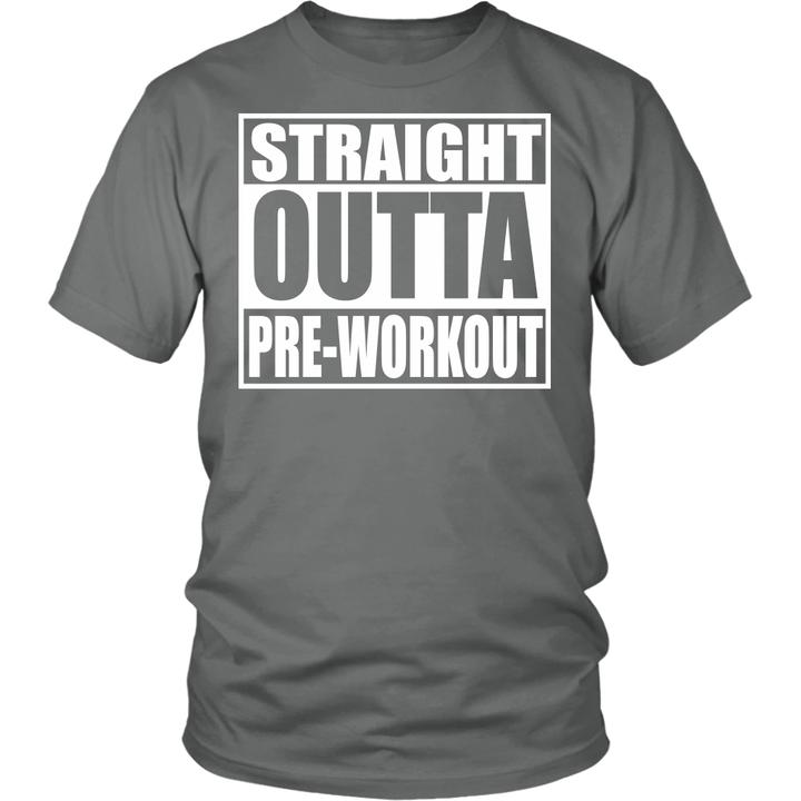 Straight Outta Pre-Workout District Unisex Shirt - Tru Nobilis