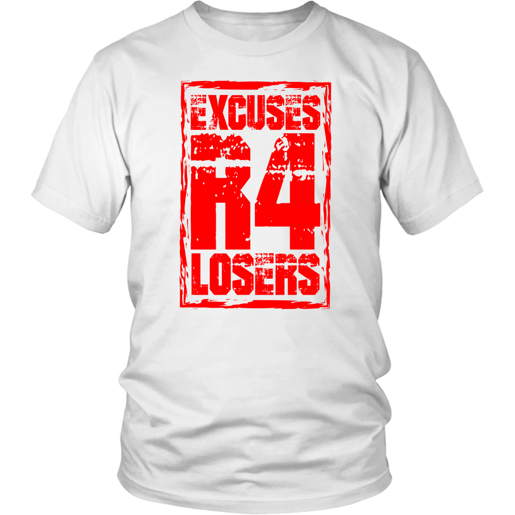 Excuses Are For Losers District Unisex Shirt - Tru Nobilis