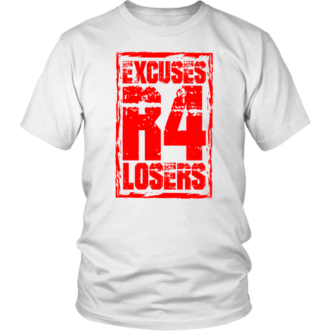 Excuses Are For Losers District Unisex Shirt - Tru Nobilis