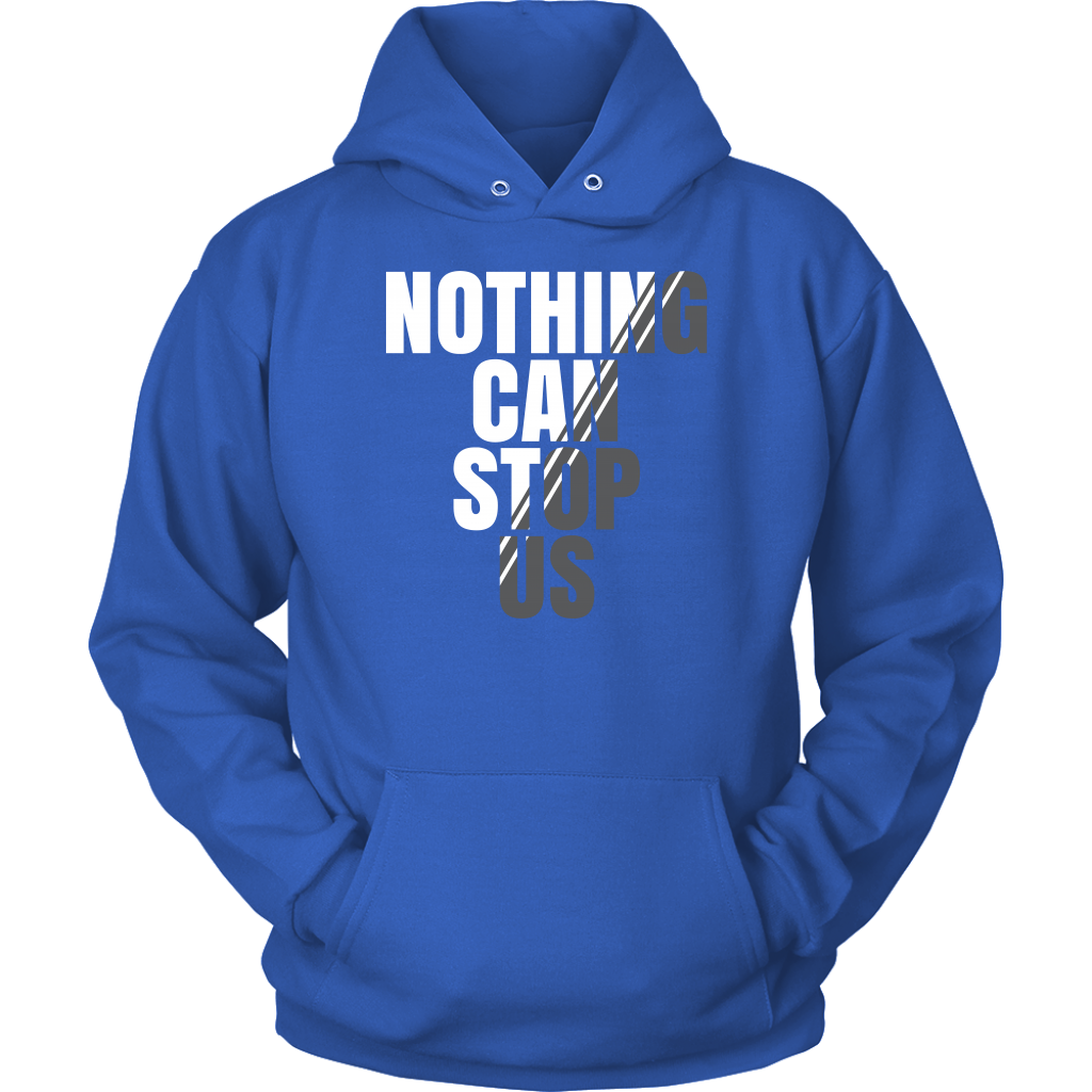 TN Nothing Can Stop Us Unisex Hoodie - Tru Nobilis