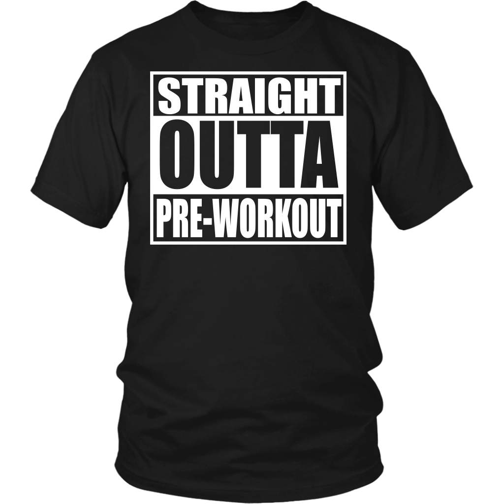 Straight Outta Pre-Workout District Unisex Shirt - Tru Nobilis