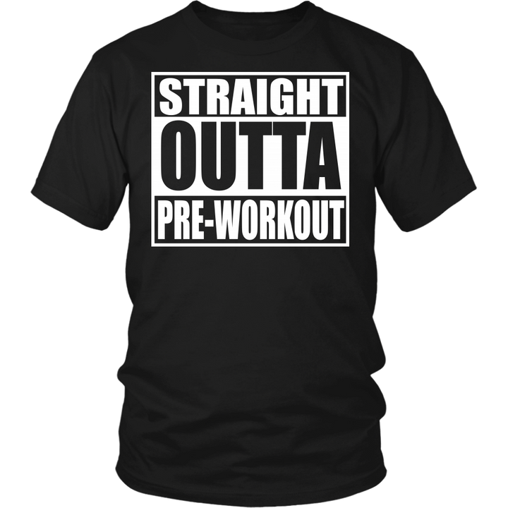 Straight Outta Pre-Workout District Unisex Shirt - Tru Nobilis