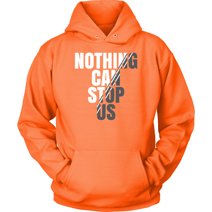 TN Nothing Can Stop Us Unisex Hoodie - Tru Nobilis