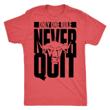 TN Never Quit Next Level Mens Triblend - Tru Nobilis