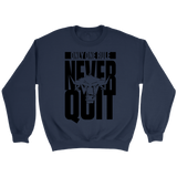 TN Never Quit Crewneck Sweatshirt - Tru Nobilis