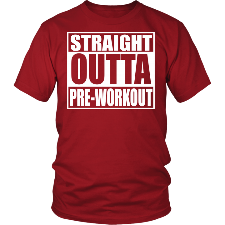 Straight Outta Pre-Workout District Unisex Shirt - Tru Nobilis