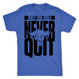 TN Never Quit Next Level Mens Triblend - Tru Nobilis