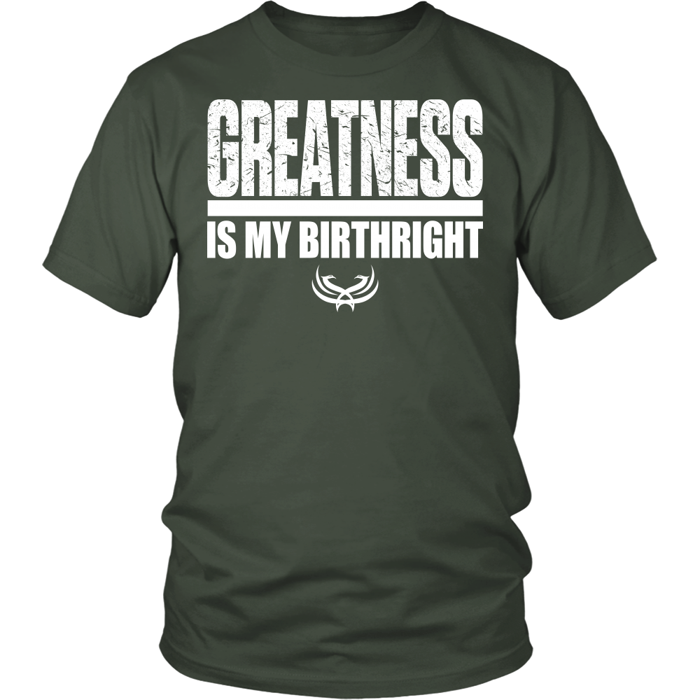 Greatness Is My Birthright District Unisex Shirt - Tru Nobilis