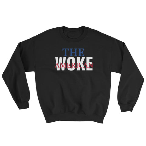 The Woke American Sweatshirt - Tru Nobilis