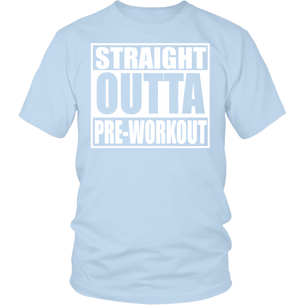 Straight Outta Pre-Workout District Unisex Shirt - Tru Nobilis