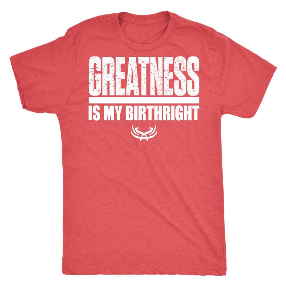 TN Greatness Is My Birthright Next Level Mens Triblend - Tru Nobilis