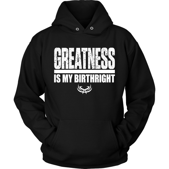 TN Greatness Is My Birthright Unisex Hoodie - Tru Nobilis