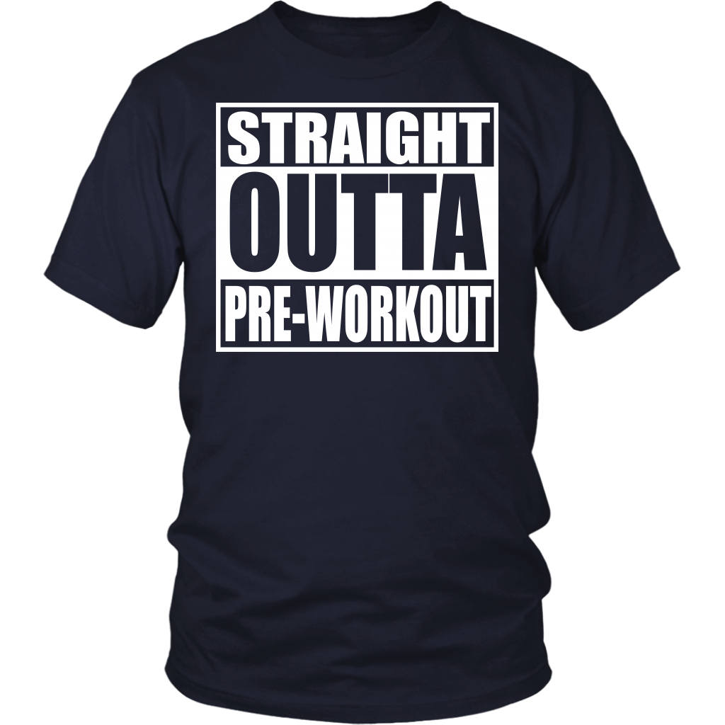 Straight Outta Pre-Workout District Unisex Shirt - Tru Nobilis