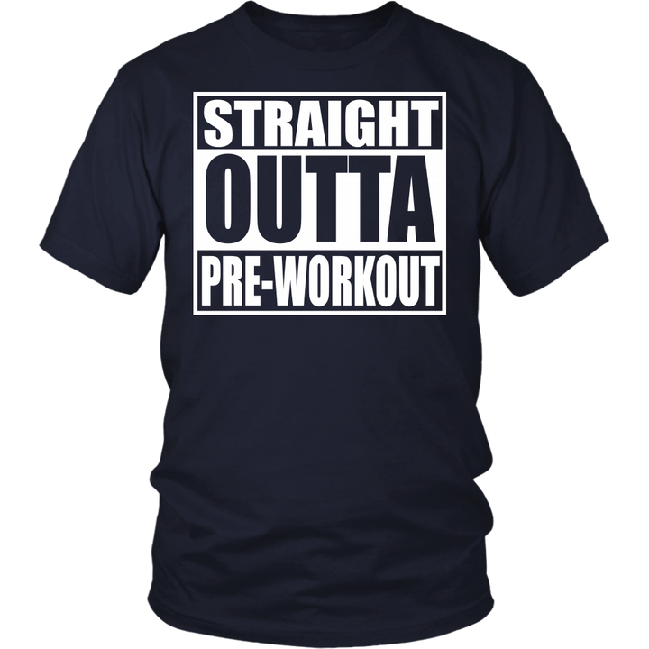 Straight Outta Pre-Workout District Unisex Shirt - Tru Nobilis